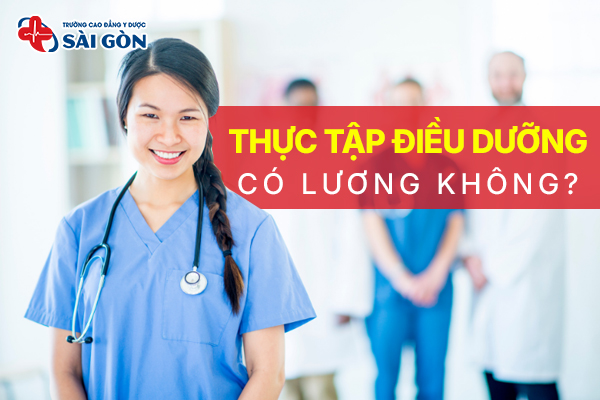 Giải đáp: Thực tập Điều dưỡng có lương không? 