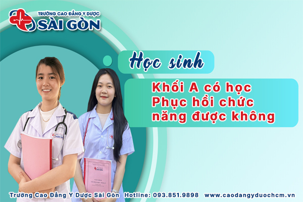 Giải đáp học sinh khối A có học Phục hồi chức năng được không?