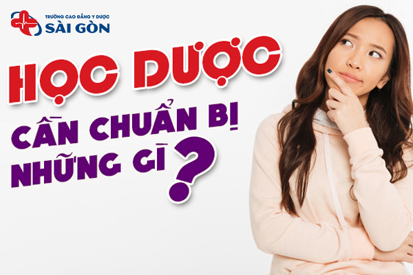 Sinh viên học Dược cần chuẩn bị những gì?