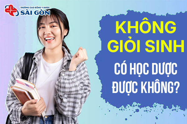 Không giỏi sinh có học dược được không? Bí kíp để cải thiện môn Sinh?
