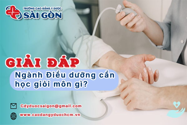 Giải đáp ngành Điều dưỡng cần học giỏi môn gì?