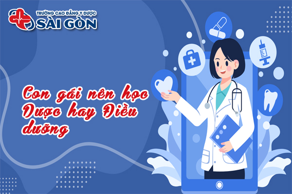 Con gái nên học Dược hay Điều dưỡng để phát triển sự nghiệp?