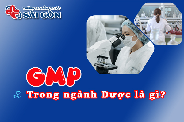 GMP trong ngành dược là gì? Tiêu chuẩn và phân loại cụ thể?