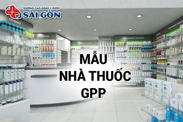 GPP trong ngành Dược là gì? Nhà thuốc đạt tiêu chuẩn GPP?