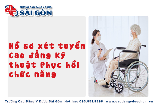 Hồ sơ xét tuyển Cao đẳng Kỹ thuật Phục hồi chức năng năm 2025
