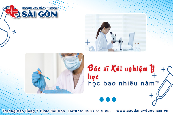 b&aacute;c sĩ x&eacute;t nghiệm học bao nhi&ecirc;u năm