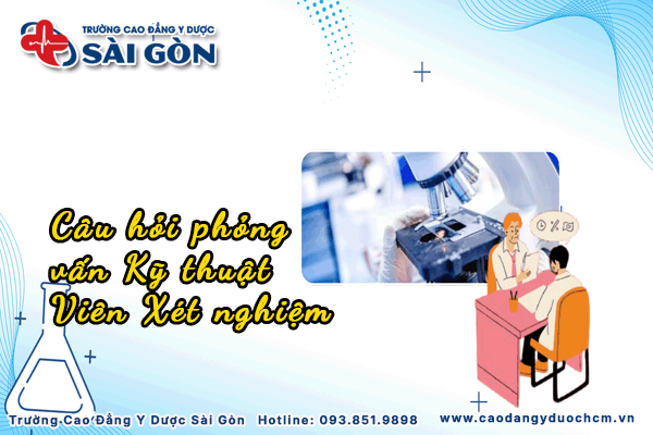 C&acirc;u hỏi phỏng vấn kỹ thuật x&eacute;t nghiệm y học