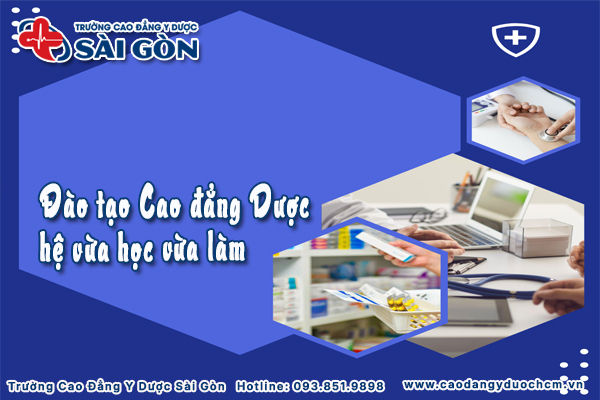 đ&agrave;o tạo cao đẳng dược hệ vừa học vừa l&agrave;m