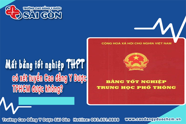 Mất bằng tốt nghiệp THPT c&oacute; được đăng k&yacute; x&eacute;t tuyển Cao đẳng Y Dược TPHCM kh&ocirc;ng?