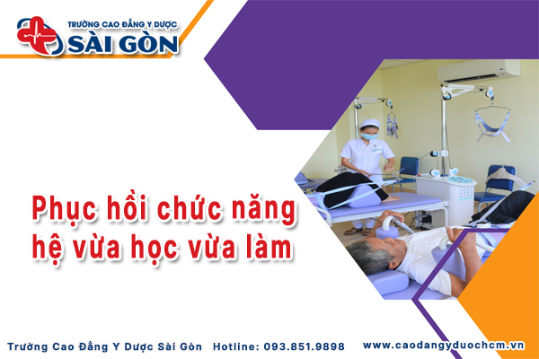 phục hồi chức năng hệ vừa học vừa l&agrave;m