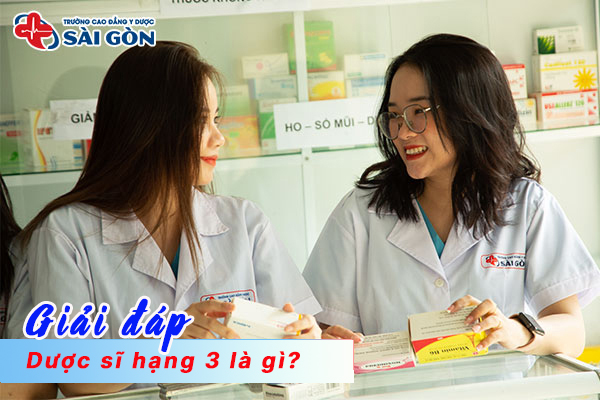 Dược sĩ hạng 3 là gì? Nhiệm vụ và tiêu chuẩn xét hạng?