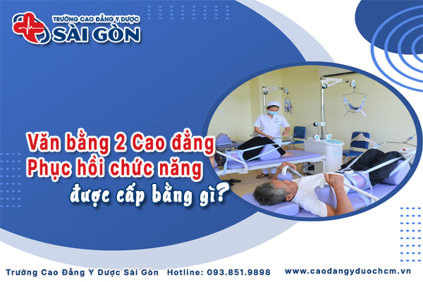 văn bằng 2 cao đẳng phục hồi chức năng được cấp bằng g&igrave;