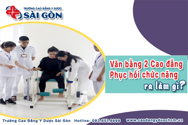 văn bằng 2 cao đẳng phục hồi chức năng ra l&agrave;m g&igrave;